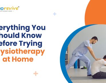 All About Physiotherapy at Home: Need to Know Before You Start
