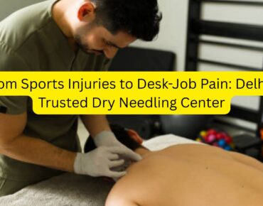 Dry Needling center in Delhi