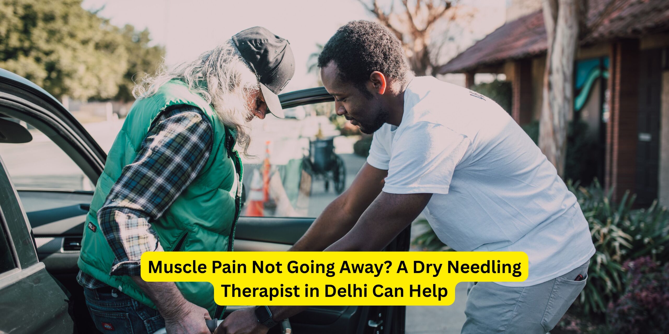 Muscle Pain Not Going Away? A Dry Needling Therapist in Delhi Can Help